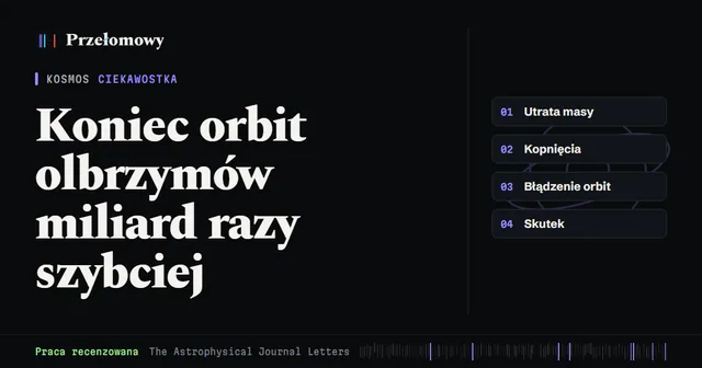Modele: orbity planet-olbrzymów mogą się załamać miliard razy szybciej, niż sądzono